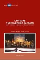 1. Türkiye Türkülerimiz Bayramı: Beste - Derleme - Aşıklama ve Yöresel Türküler