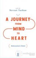 A Journey from Mind to Heart Bediuzzaman's Model (Akıldan Kalbe Yolculuk)