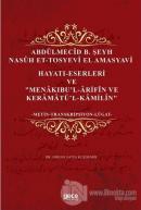 Abdülmecid B. Şeyh Nasuh Et-Tosyevi El Amasyavi - Hayatı-Eserleri ve "Menakıbu'l-Arifin ve Keramatü'l-Kamilin"