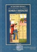 Acemden Ruma Bir Bürokrat ve Tarihçi İdrisi Bidlisi  (1457- 1520) (Ciltli)