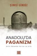 Anadolu'da Paganizm: Antik Dönemde Harran ve Urfa
