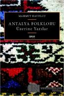 Antalya Folkloru Üzerine Yazılar
