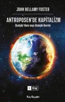 Antroposen'de Kapitalizm - Ekolojik Yıkım veya Ekolojik Devrim