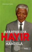 Apartheid'a Hayır - Nelson Mandela