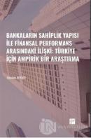 Bankaların Sahiplik Yapısı İle Finansal Performans Arasındaki İlişki: Türkiye İçin Ampirik Bir Araştırma