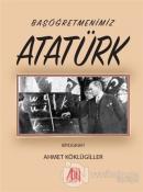 Başöğretmenimiz Atatürk