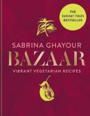 Bazaar: Vibrant vegetarian and plant-based recipes (Ciltli)