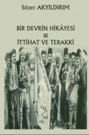 Bir Devrin Hikayesi ve İttihat ve Terakki