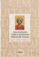 Cem Sultan'ın Türkçe Divan'ının Psikolojik Tahlili