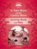 Classic Tales Second Edition: Level 2: The Town Mouse and the Country Mouse Activity Book & Play