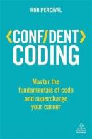 Confident Coding: Master the Fundamentals of Code and Supercharge Your Career (Confident Series)