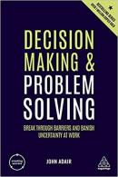 Decision Making and Problem Solving: Break Through Barriers and Banish Uncertainty at Work (Creating