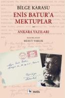 Enis Batur'a Mektuplar - Ankara Yazıları