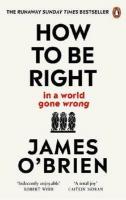 How To Be Right:  in a world gone wrong