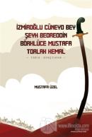 İzmiroğlu Cüneyd Bey Şeyh Bedreddin Börklüce Mustafa Torlak Kemal