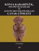Konya Karahöyük 1953 - 1992 Yılı Kazıları ve Asur Ticaret Kolonileri Çağı Çanak Çömleği (Ciltli)