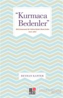 "Kurmaca Bedenler" Türk romanında Bir Söylem Biçimi Olarak Beden (1923-1980)