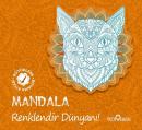 Mandala - Renklendir Dünyanı! Büyüklere Boyama Kitabı