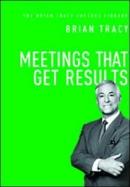 Meetings That Get Results: The Brian Tracy Success Library  (Ciltli)