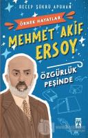 Mehmet Akif Ersoy -Özgürlük Peşinde