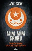 Mim Mim Grubu - İstanbul'un İşgalinde İstiklal İçin Çalışan Gizli Örgüt