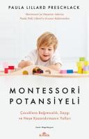 Montessori Potansiyeli - Çocuklara Bağımsızlık Saygı ve Neşe Kazandırmanın Yolları
