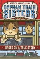 Nettie and Nellie Crook: Orphan Train Sisters (Based on a True Story) (Ciltli)