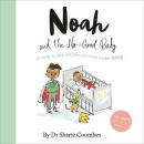 Noah and the No - Good Baby (Ciltli)