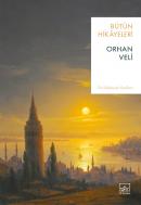Orhan Veli - Bütün Hikayeleri