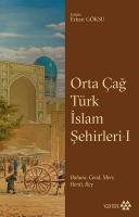 Orta Çağ Türk İslam Şehirleri 1 - BuharaCend Merv Herat Rey