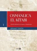 Osmanlıca El Kitabı 1 - Osmanlıca Metinlerin Çevriyazısı ve Tıpkıbasımlar