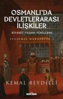 Osmanlı'da Devletlerarası İlişkiler: Siyaset - Yaşam - Yenileşme - Seçilmiş Makaleler 1 (Ciltli)