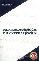 Osmanlı'dan Günümüze Türkiye'de Arşivcilik