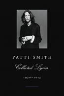 Patti Smith Collected Lyrics 1970-2015