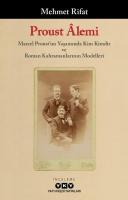 Proust Alemi: Marcel Proust'un Yaşamında Kim Kimdir ve Roman Kahramanlarının Modelleri