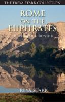 Rome on the Euphrates: The Story of a Frontier (Freya Stark Collection)