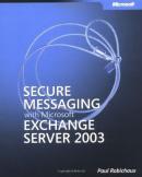 Secure Messaging with Microsoft Exchange Server 2003