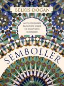 Semboller - Antik Devirden İslamiyete Sanat ve Tasavvufta Semboller (Ciltli)