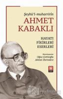 Şeyhü'l-Muharririn Ahmet Kabaklı