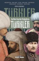 Tarihin Seyrini Değiştiren Türkler