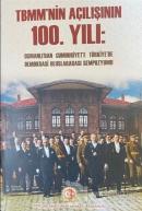 TBMM'nin Açılışının 100. Yılı: Osmanlı'dan Cumhuriyet'e Türkiye'de Demokrasi Uluslararası Sempozyumu Cilt-2
