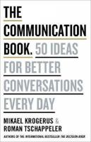 The Communication Book: 50 Ideas for Better Conversations Every Day (Ciltli)