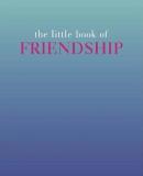 The Little Book of Friendship (The Little Books) (Ciltli)