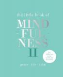 The Little Book of Mindfulness II: More words of wisdom (Ciltli)