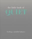 The Little Book of Quiet (Ciltli)