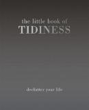The Little Book of Tidiness: Declutter Your Life (Ciltli)