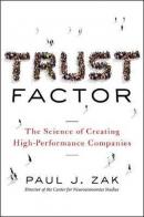 Trust Factor: The Science of Creating High - Performance Companies  (Ciltli)