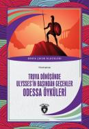 Truva Dönüşünde Ulysses'in Başından Geçenler Odessa Öyküleri - Dünya Çocuk Klasikleri