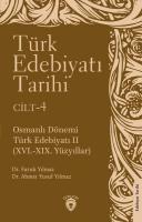 Türk Edebiyatı Tarihi Cilt 4 - Osmanlı Dönemi Türk Edebiyatı 16.19.Yüzyıllar