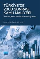 Türkiye'de 2000 Sonrası Kamu Maliyesi - İktisadi Mali ve Sektörel Gelişmeler